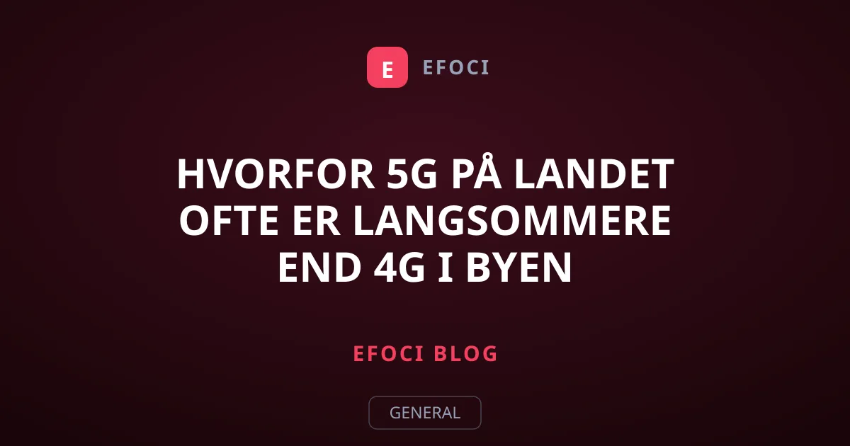 Hvorfor 5G på landet ofte er langsommere end 4G i byen