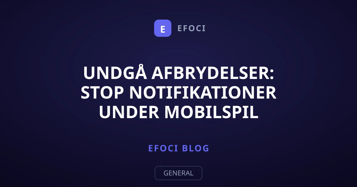 Undgå afbrydelser: Stop notifikationer under mobilspil